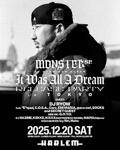MONSTER SP. DJ RYOW NEW ALBUM [It Was ALL A Dream] RELEASE PARTY IN TOKYO-